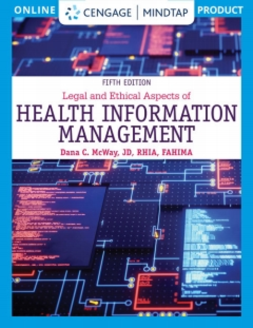 MindTap for McWay's Legal & Ethical Aspects of Health Information Management, 5th Edition [Instant Access], 2 terms 5th Edition â€“ PDF/EPUB Version Downloadable
